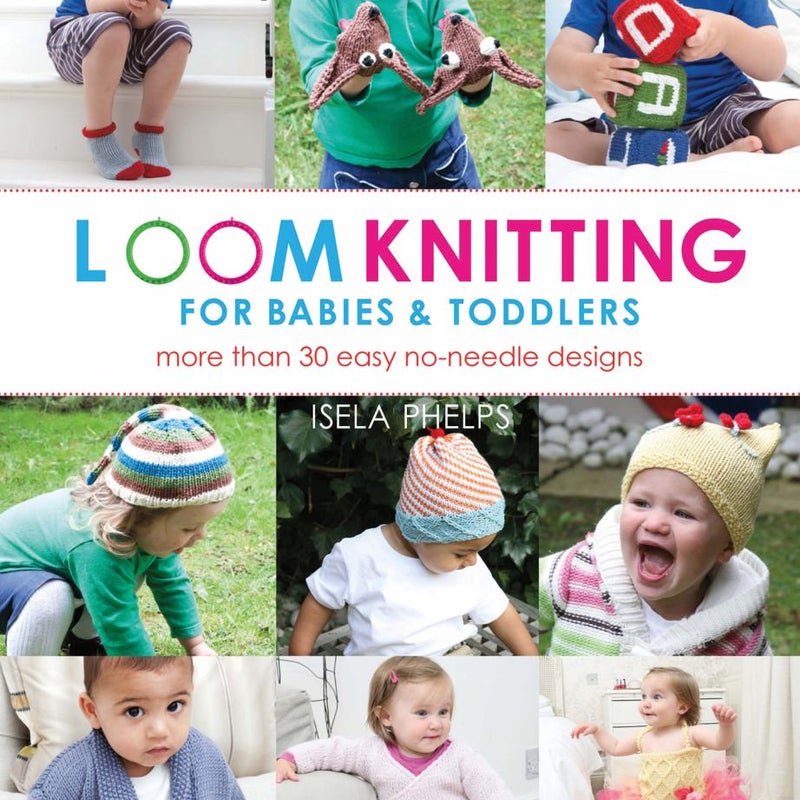Loom Knitting for Babies and Toddlers