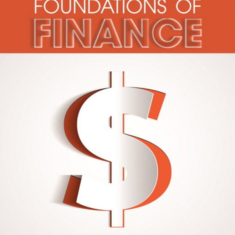 Foundations of Finance Plus Mylab Finance with Pearson EText -- Access Card Package