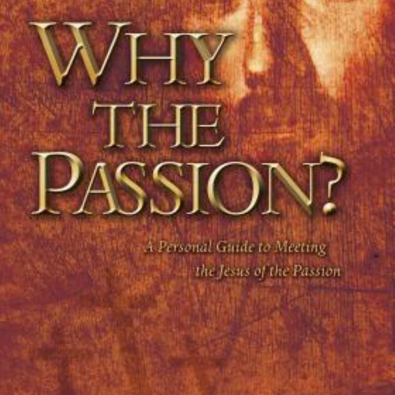 Why the Passion?