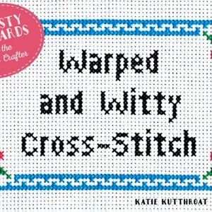 Warped and Witty Cross Stitch