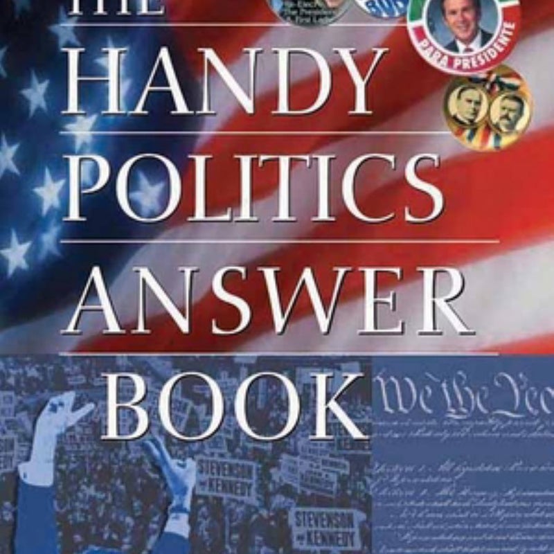 The Handy Politics Answer Book