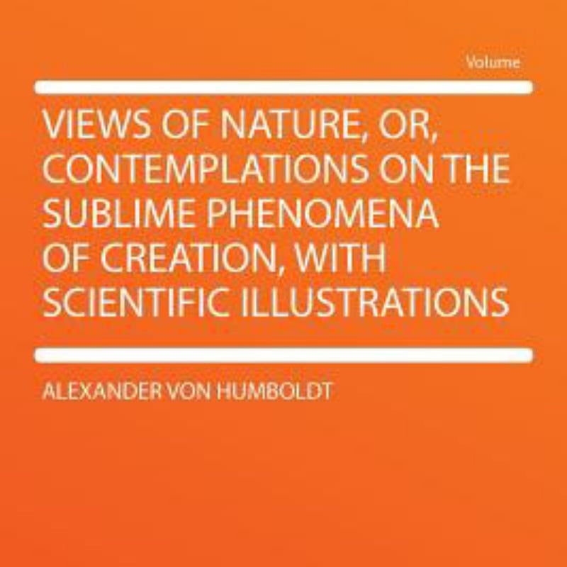 Views of Nature, or, Contemplations on the Sublime Phenomena of Creation, with Scientific Illustrations