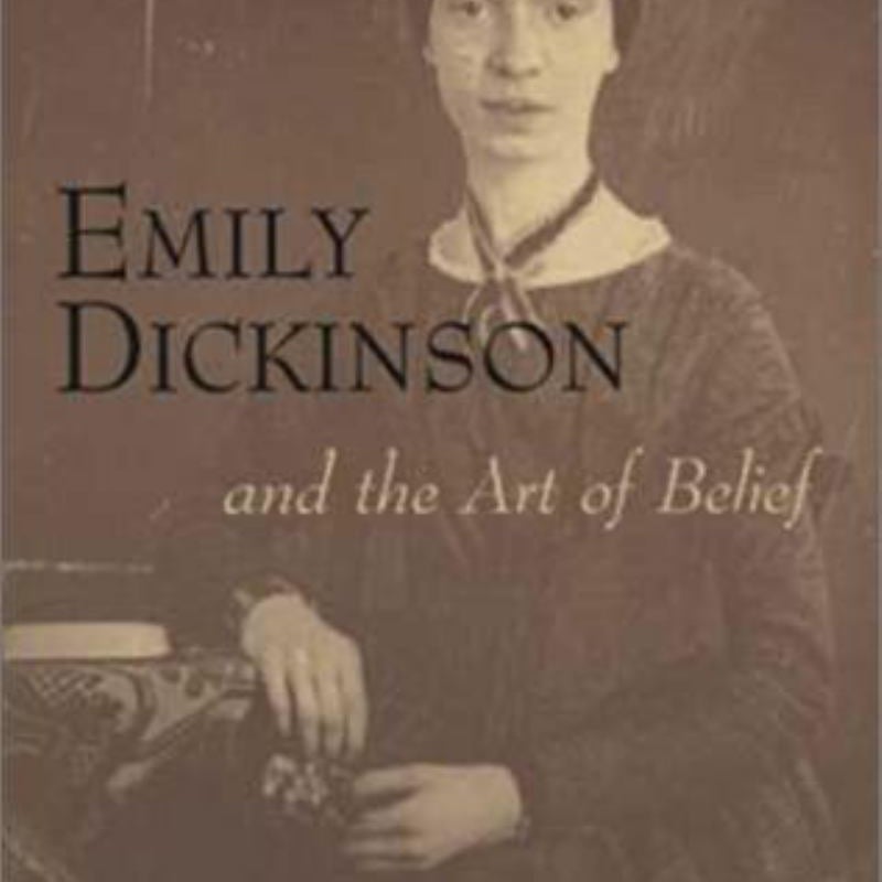 Emily Dickinson and the Art of Belief