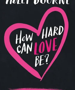How Hard Can Love Be?