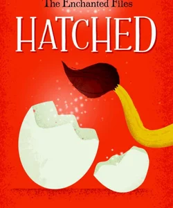 The Enchanted Files: Hatched