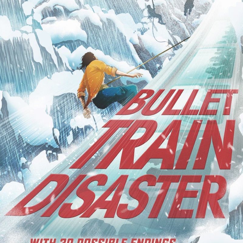 Bullet Train Disaster (Choose Your Destiny! 1)