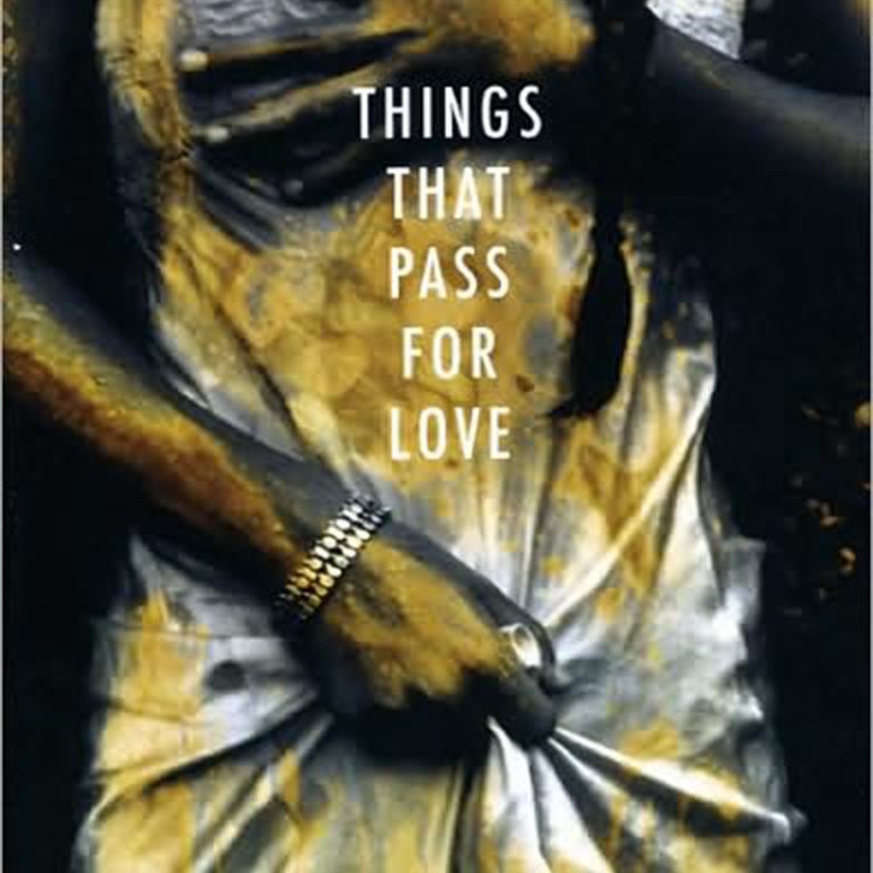 Things That Pass for Love