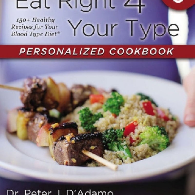 Eat Right 4 Your Type Personalized Cookbook Type O