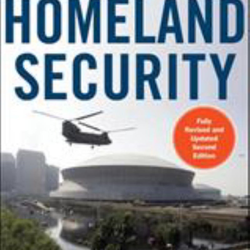 Homeland Security, Second Edition: a Complete Guide