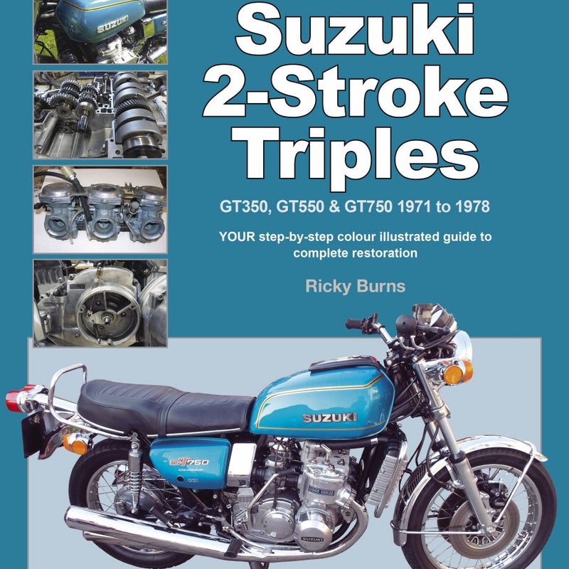 How to Restore Suzuki 2-Stroke Triples GT350, GT550 and GT750 1971 To 1978