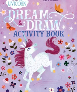Uni the Unicorn Dream and Draw Activity Book