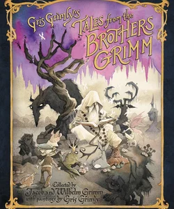 Gris Grimly's Tales from the Brothers Grimm