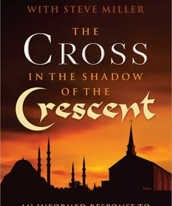 The Cross in the Shadow of the Crescent