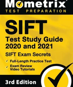 Sift Test Study Guide 2020 and 2021 - Sift Exam Secrets, Full-Length Practice Test, Exam Review Video Tutorials