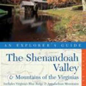 Explorer's Guide the Shenandoah Valley and Mountains of the Virginias