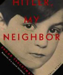 Hitler, My Neighbor