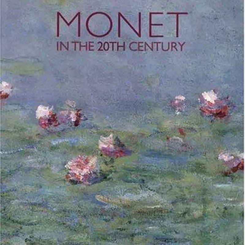 Monet in the 20th Century