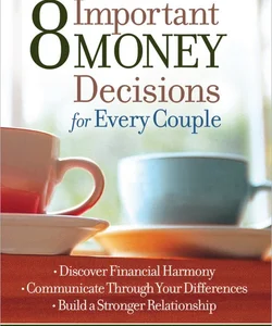 8 Important Money Decisions for Every Couple