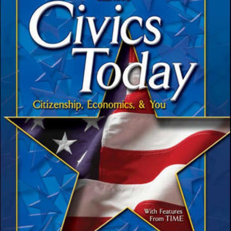 Civics Today; Citizenship, Economics, and You, Student Edition