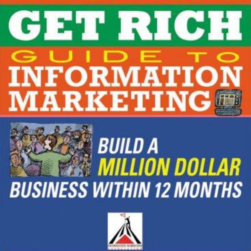 The Official Get Rich Guide to Information Marketing