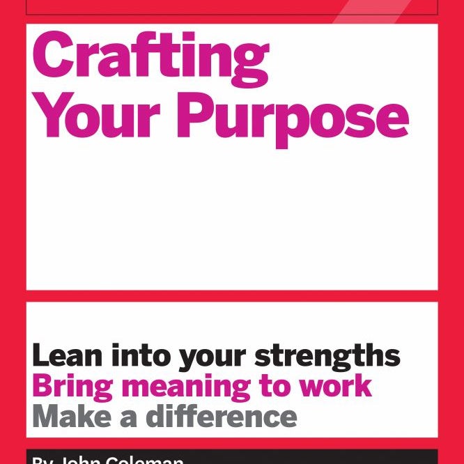 HBR Guide to Crafting Your Purpose