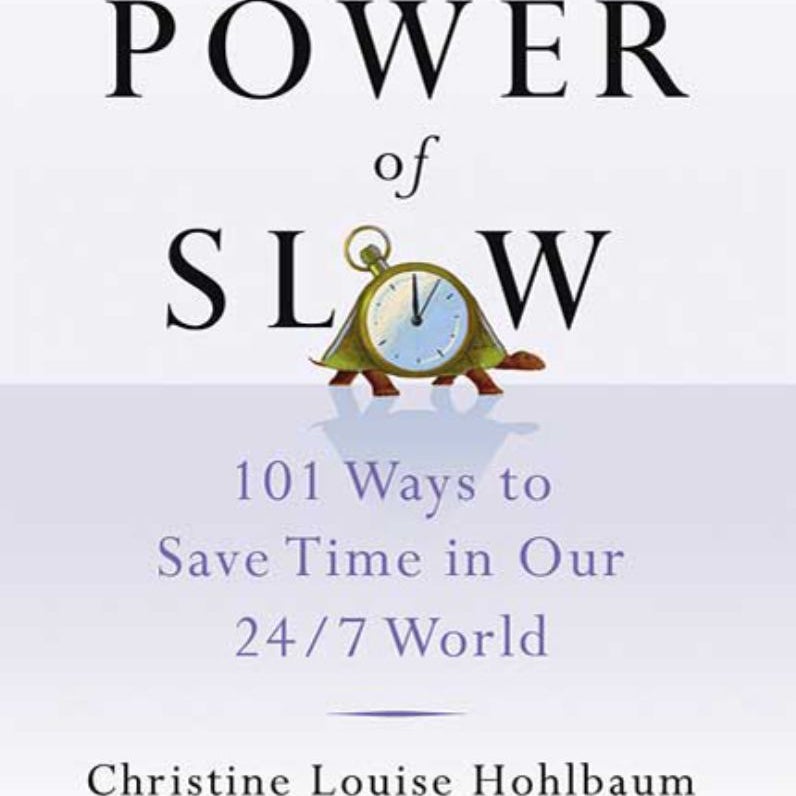 The Power of Slow