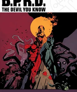 B. P. R. D. the Devil You Know Omnibus