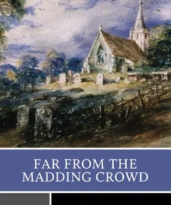 Far from Madding Crowd