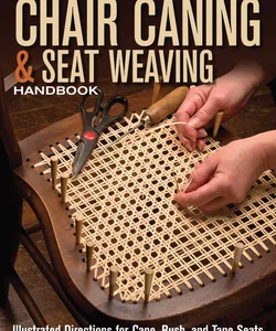 Chair Caning and Seat Weaving Handbook