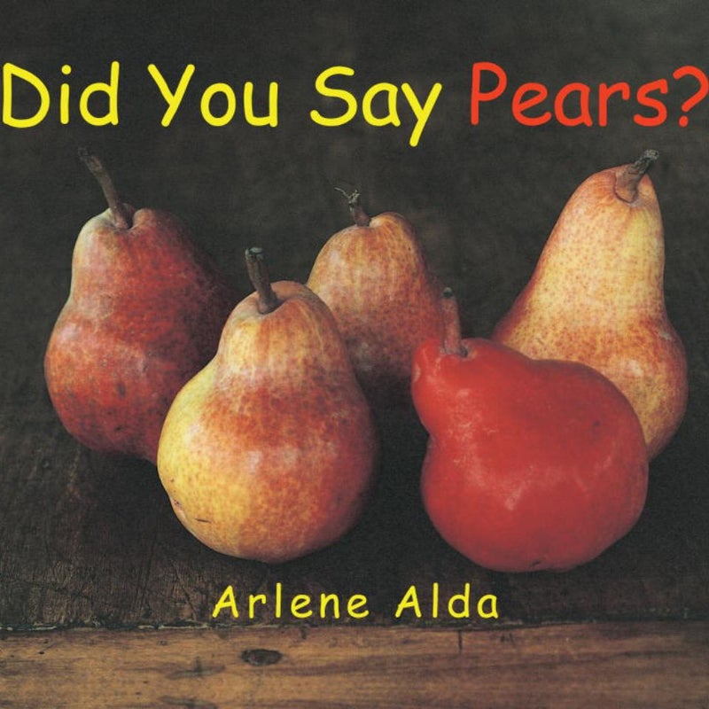 Did You Say Pears?