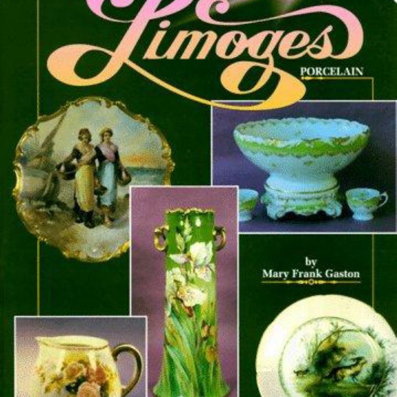 Collectors Encyclopedia of Limoges Porcelain