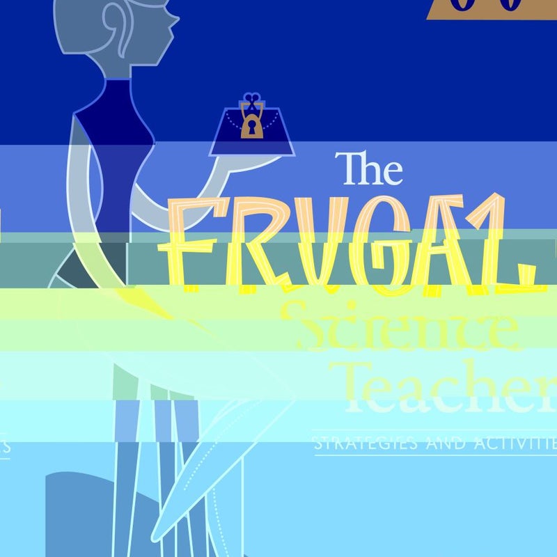 The Frugal Science Teacher, 6-9