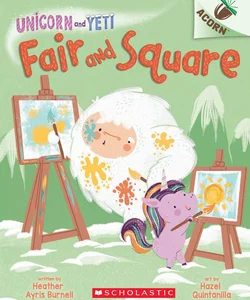 Fair and Square: an Acorn Book (Unicorn and Yeti #5)