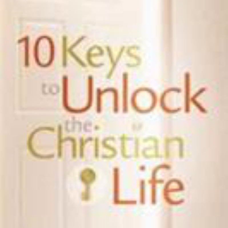 10 Keys to Unlock the Christian Life