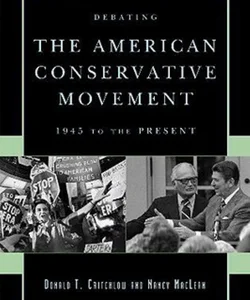 Debating the American Conservative Movement