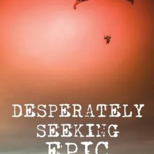 Desperately Seeking Epic