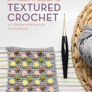 A Modern Guide to Textured Crochet