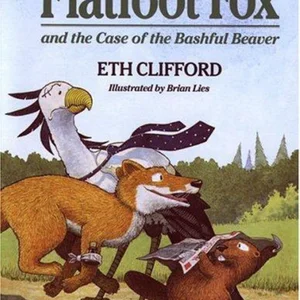 Flatfoot Fox and the Case of the Bashful Beaver