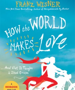 How the World Makes Love