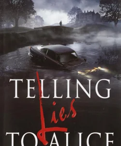 Telling Lies to Alice