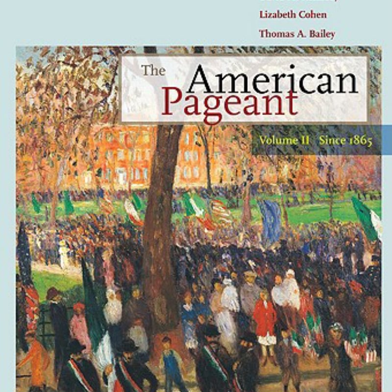 The American Pageant by David M. Kennedy, Lizabeth Cohen, Thomas Bailey