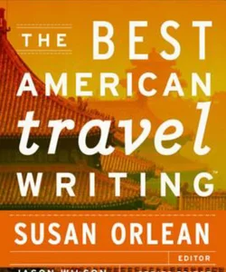 The Best American Travel Writing 2007