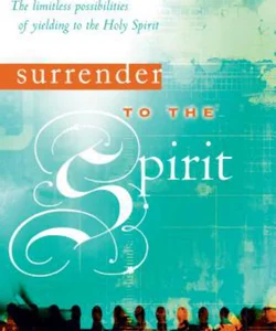 Surrender to the Spirit