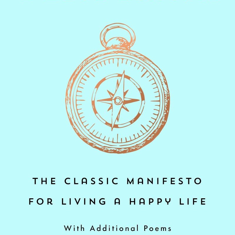 Desiderata: the Classic Manifesto for Living a Happy Life