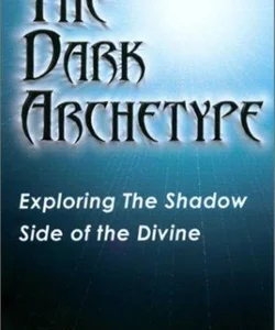 The Dark Archetype