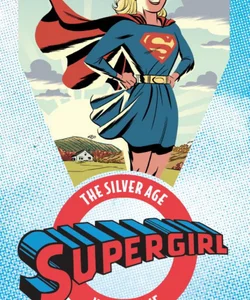 Supergirl: the Silver Age Vol. 1