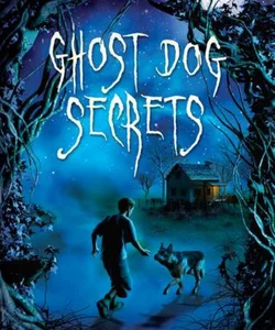 Ghost Dog Secrets