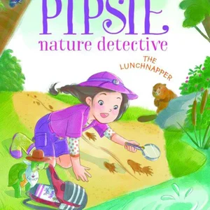 Pipsie, Nature Detective: the Lunchnapper