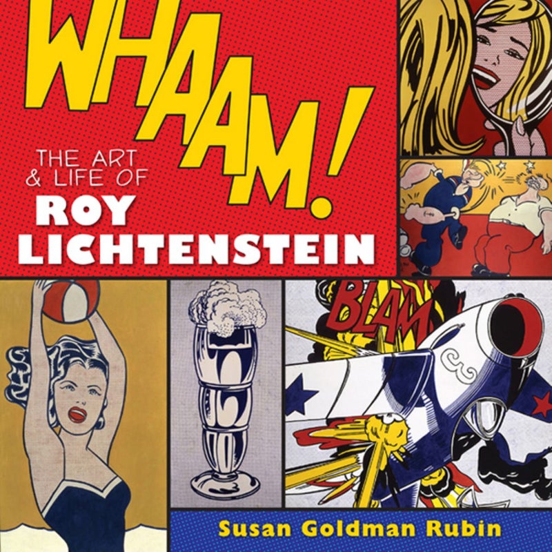 Whaam! the Art and Life of Roy Lichtenstein