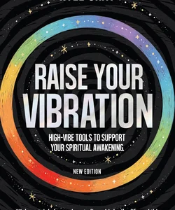 Raise Your Vibration (New Edition)